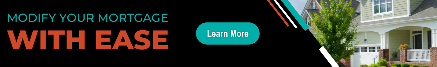 Modify your mortgage with ease