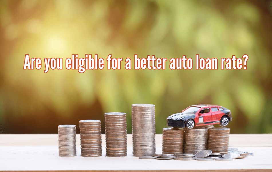 Are you eligible for a better auto loan rate?
