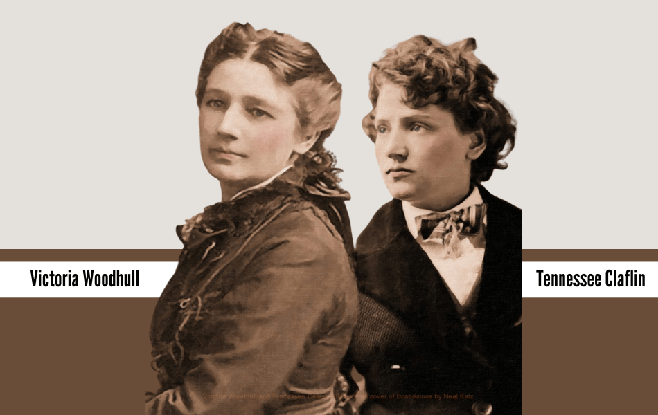 Victoria Woodhull and Tennessee Claflin