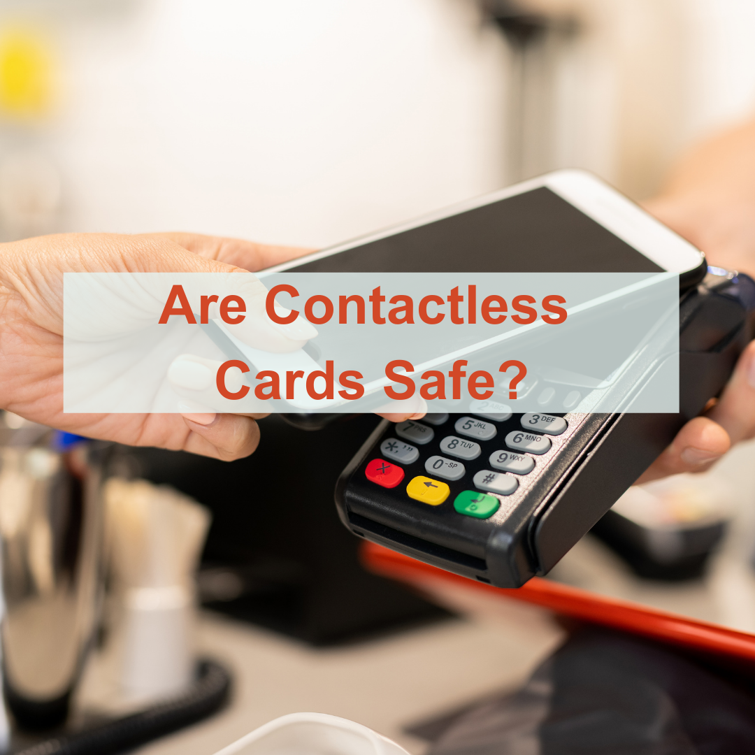 Are Contactless Cards Safe