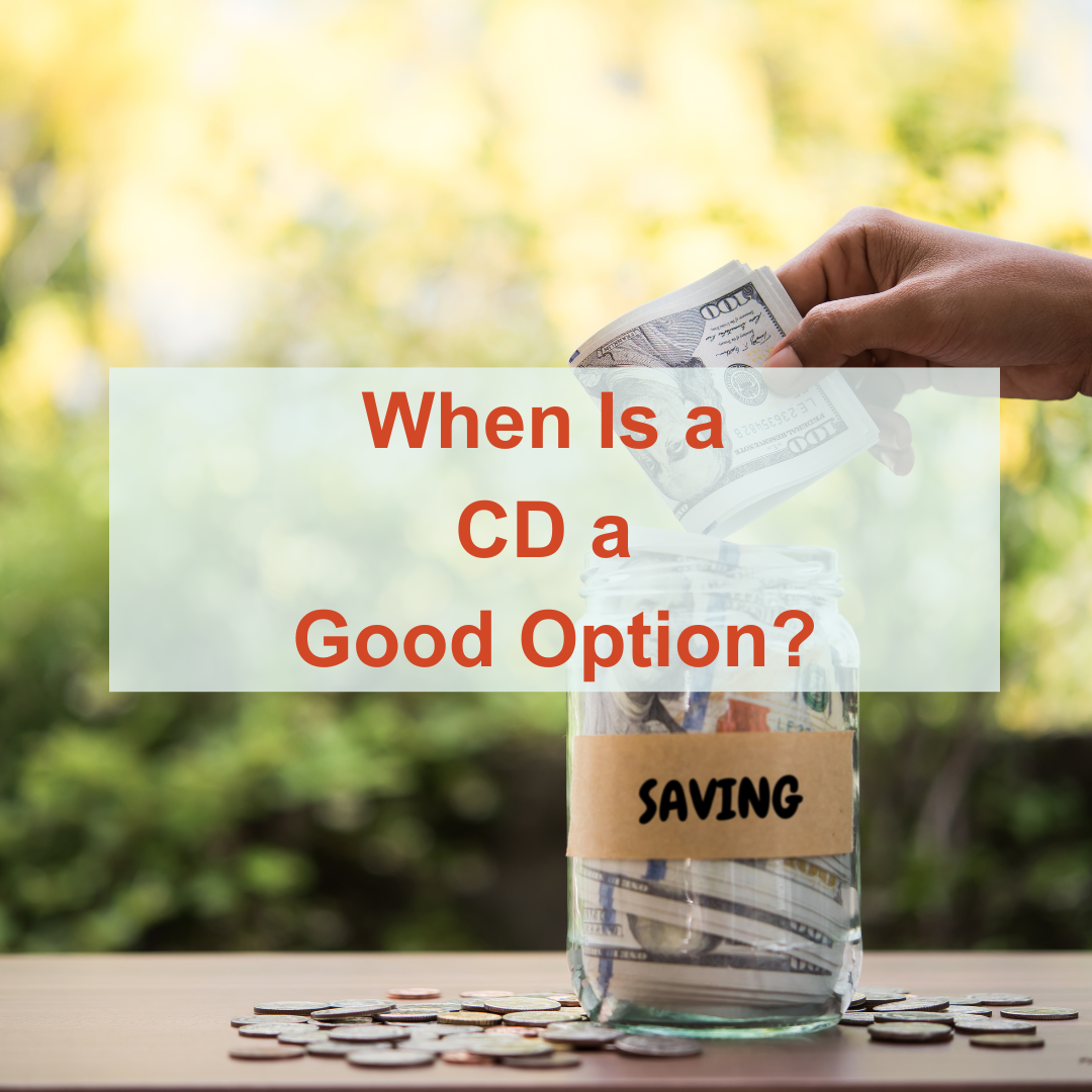 When Is a CD a Good Option?