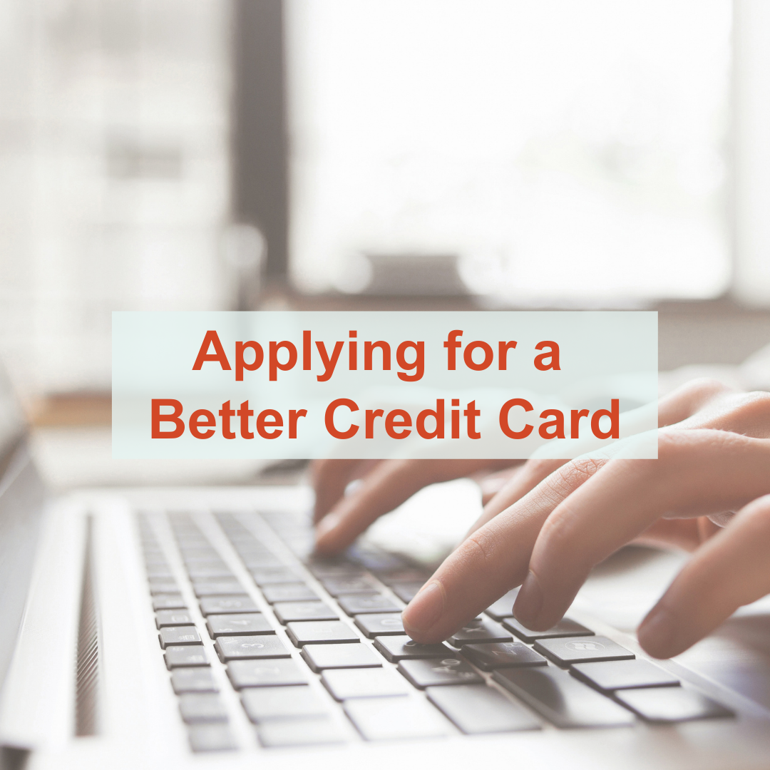 Don't Be Afraid to Ding Your Credit Score - Applying for a Better Credit Card
