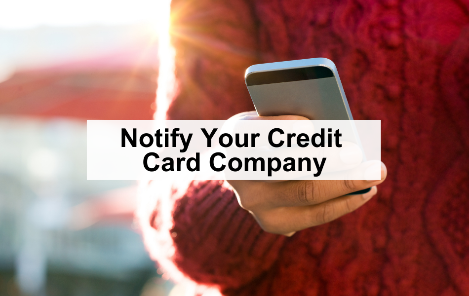 Notify Your Credit Card Company