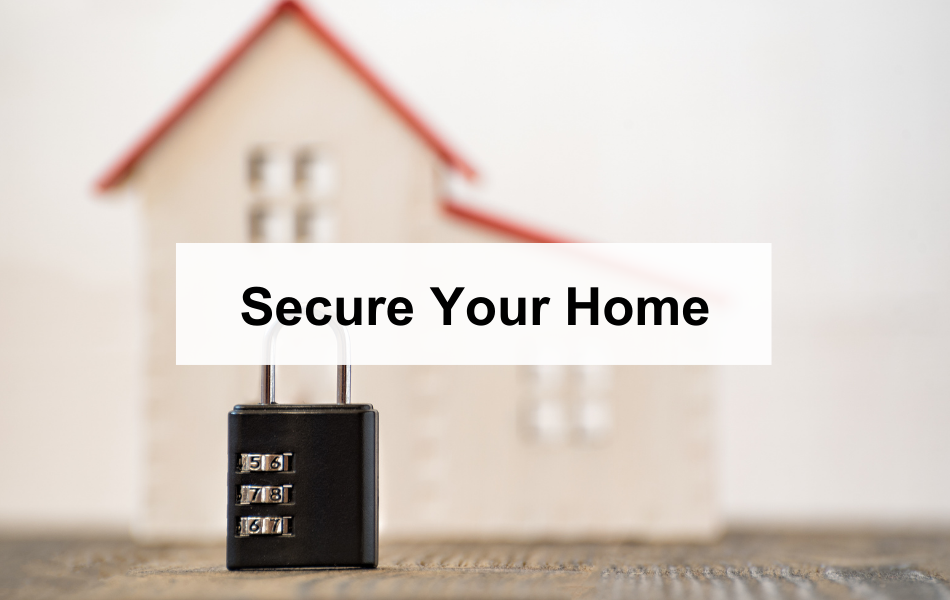 Secure Your Home