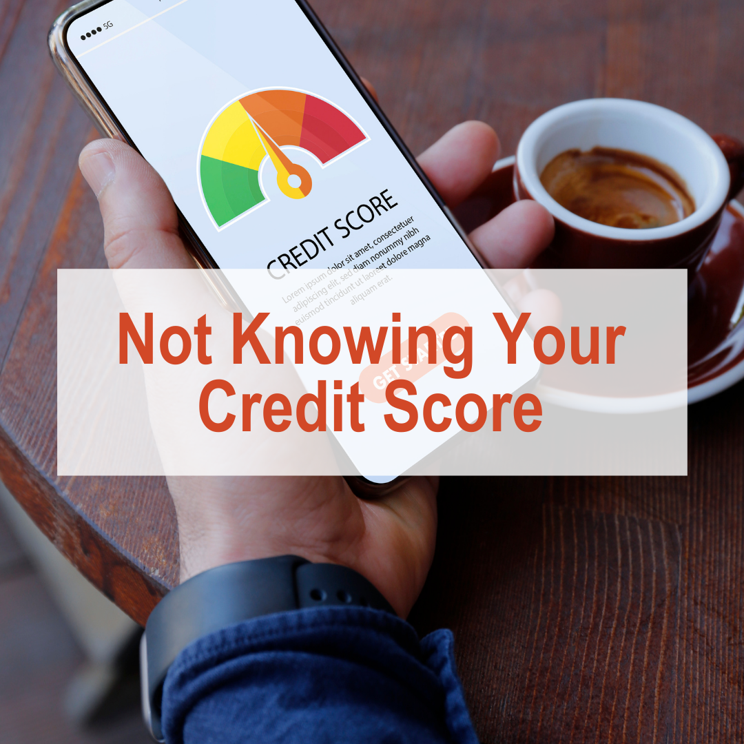 Top Four Car Buying Mistakes to Avoid - Number 3: Not Knowing Your Credit Score