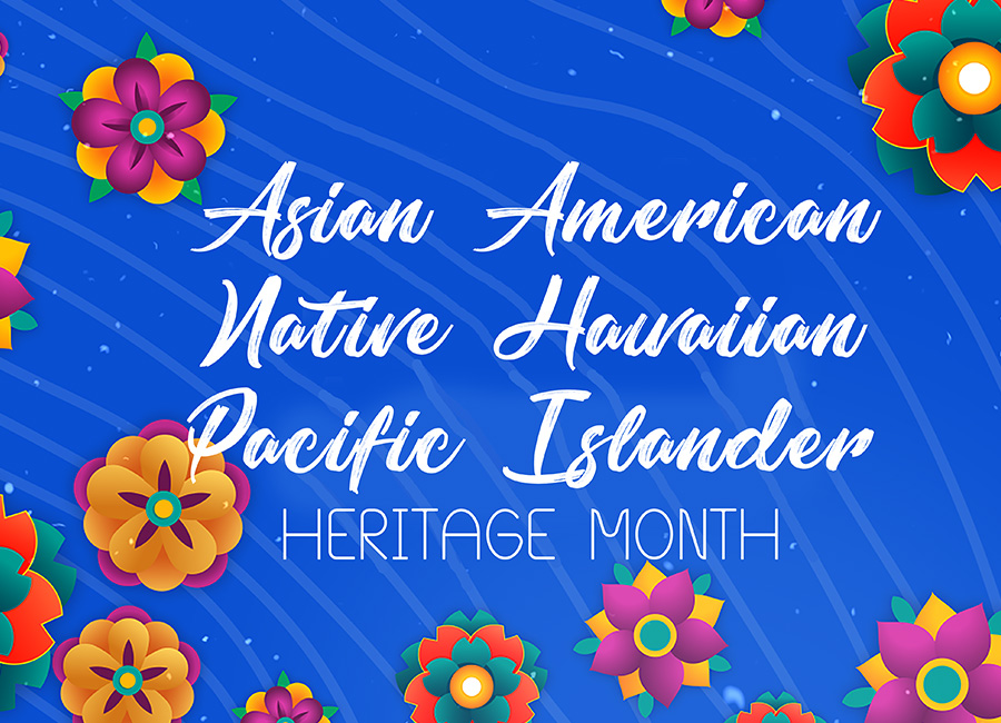 Asian American Native Hwaiian Pacific Islander Heritage Month