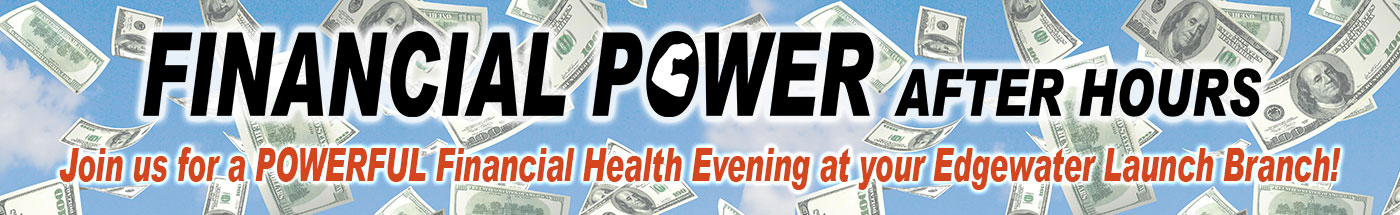 Financial Power After Hours Event at our Edgewater Branch