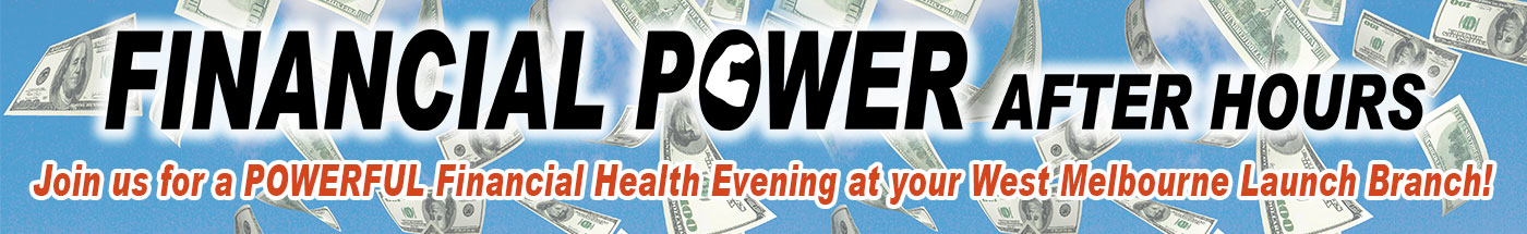 Financial Power After Hours- Join us for a powerful financial health evening at our West Melbourne Branch