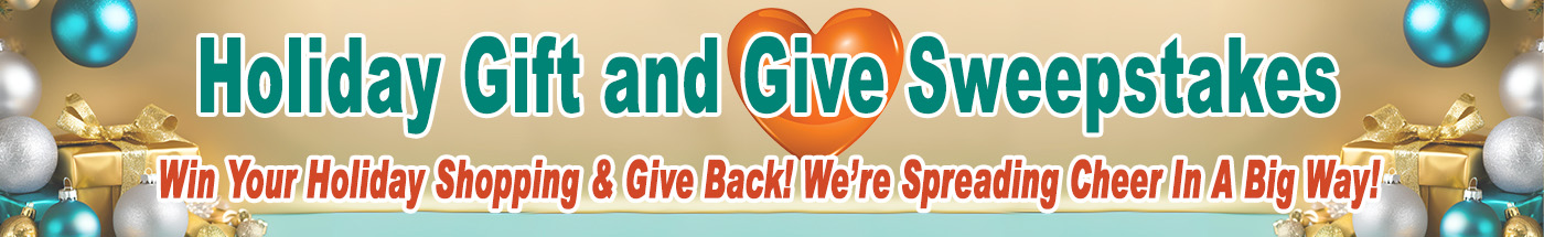 Holiday Gift and Give Sweepstakes. Win Your Holiday Shopping & Give Back!