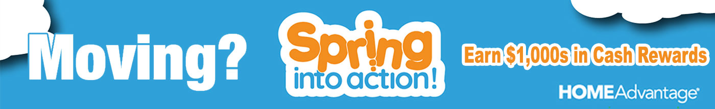 Moving? Spring Into Action! Earn $1000's in Cash Savings
