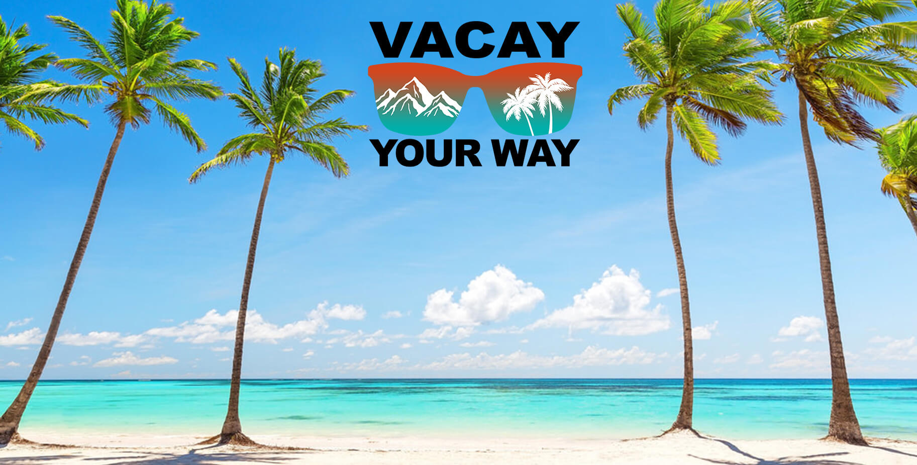 Vacay Your Way